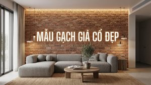 Mẫu Gạch Giả Cổ 2026 Đẹp | Gạch Cổ Ốp Lát Mang Đậm Dấu Ấn Của Thời Gian 33 Mẫu gạch giả cổ đẹp